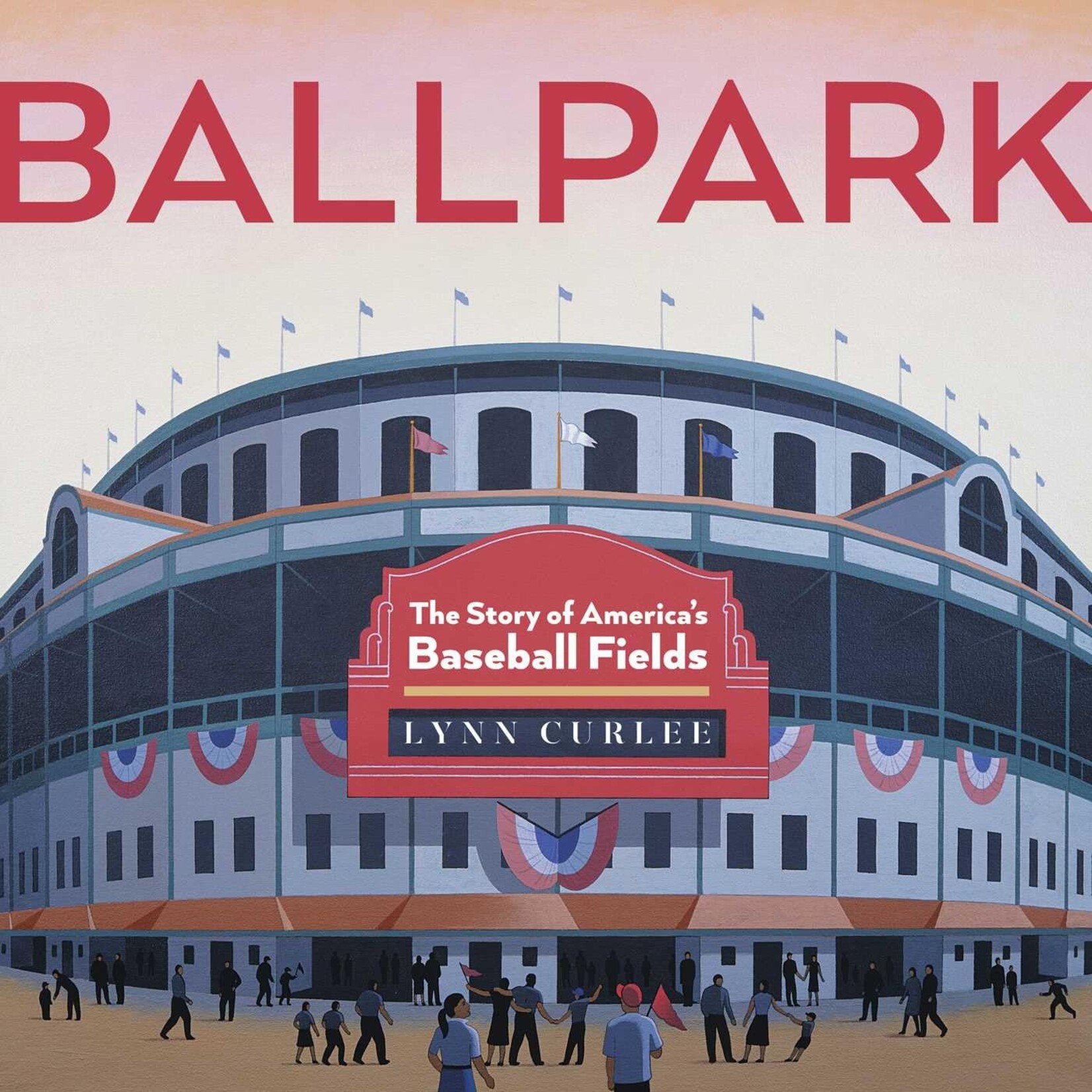 Simon & Schuster Ballpark: The Story of America's Baseball Fields