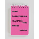 Blue Q Blue Q Sorry For Being Rude. I Have This Thing Where I'm Rude 3x5 Spiral Notebook