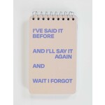 Blue Q Blue Q I've Said It Before And I'll Say It Again And Wait I Forgot 3x5 Spiral Notebook