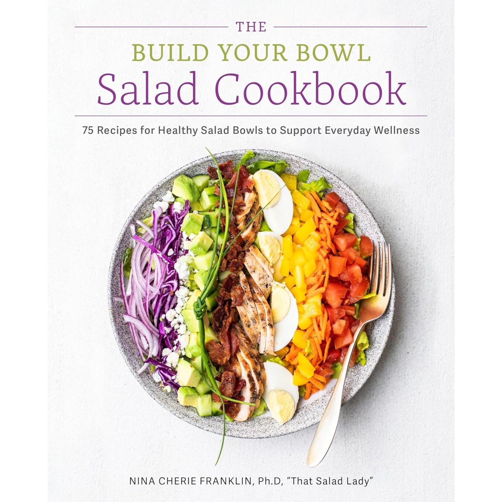 Hachette Book Group Build Your Bowl Salad Cookbook