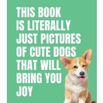 Penguin Random House LLC This Book is Literally Just Pictures of Cute Dogs...