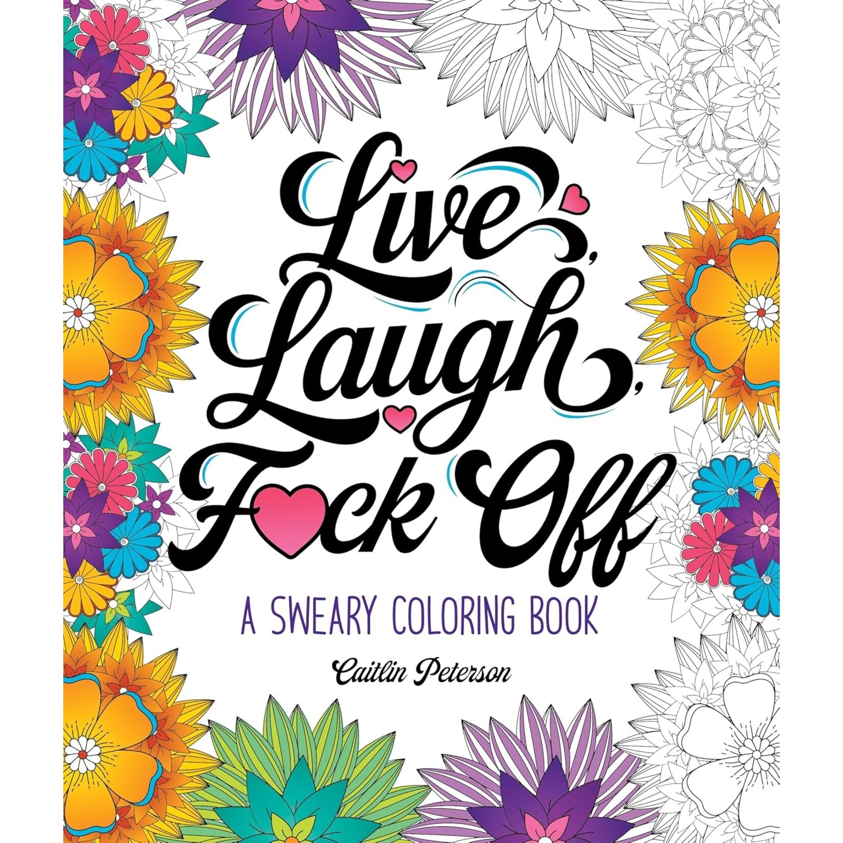MPS Live, Laugh, F*ck Off A Sweary Coloring Book