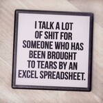 Meriwether I talk a lot of shit... Drink Coaster