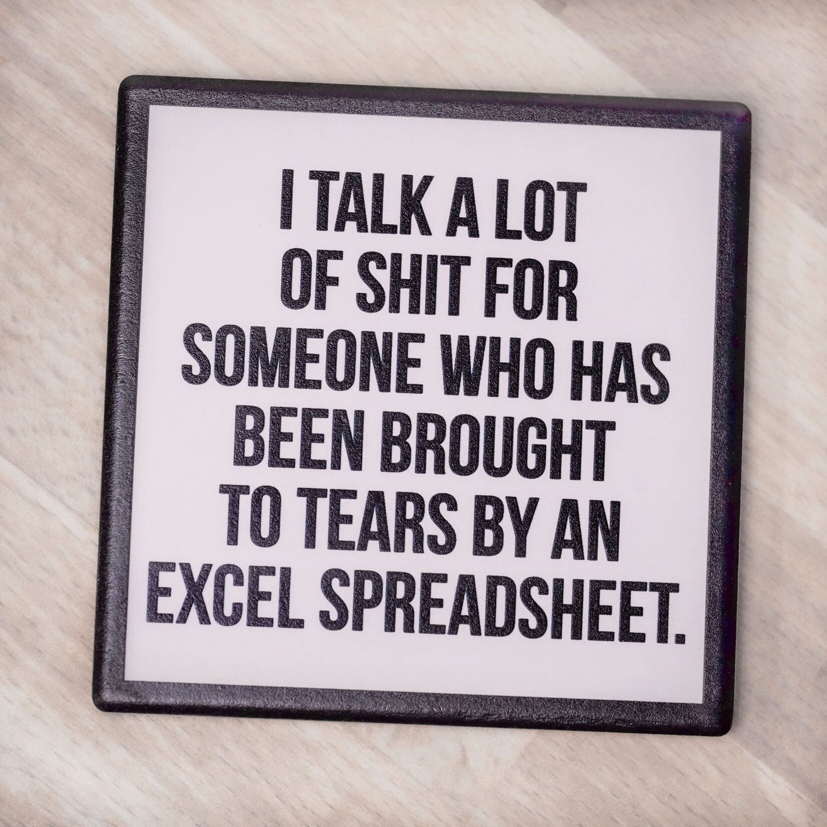 Meriwether I talk a lot of shit... Drink Coaster