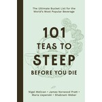 MPS 101 Teas to Steep Before You Die: The Ultimate Bucket List for the World's Most Popular Beverage