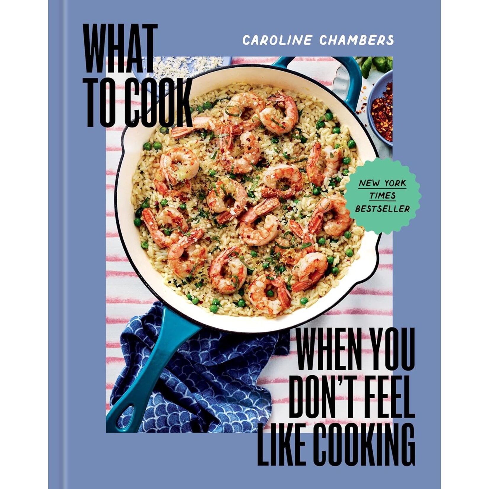 Hachette Book Group What to Cook When You Don’t Feel Like Cooking