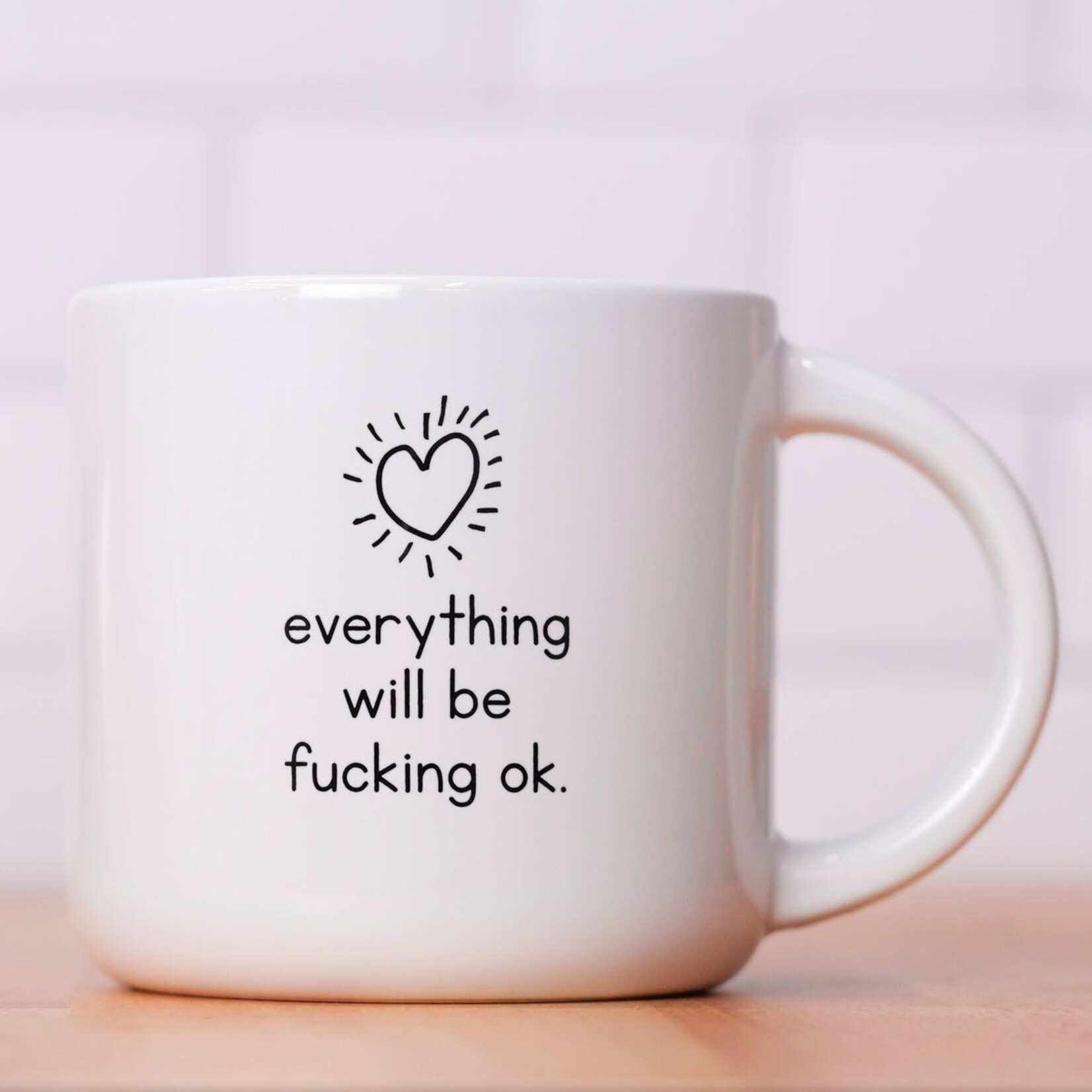 Meriwether Everything will be fucking OK... Ceramic Coffee Mug