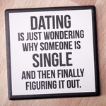 Meriwether Dating is Wondering.... Drink Coaster