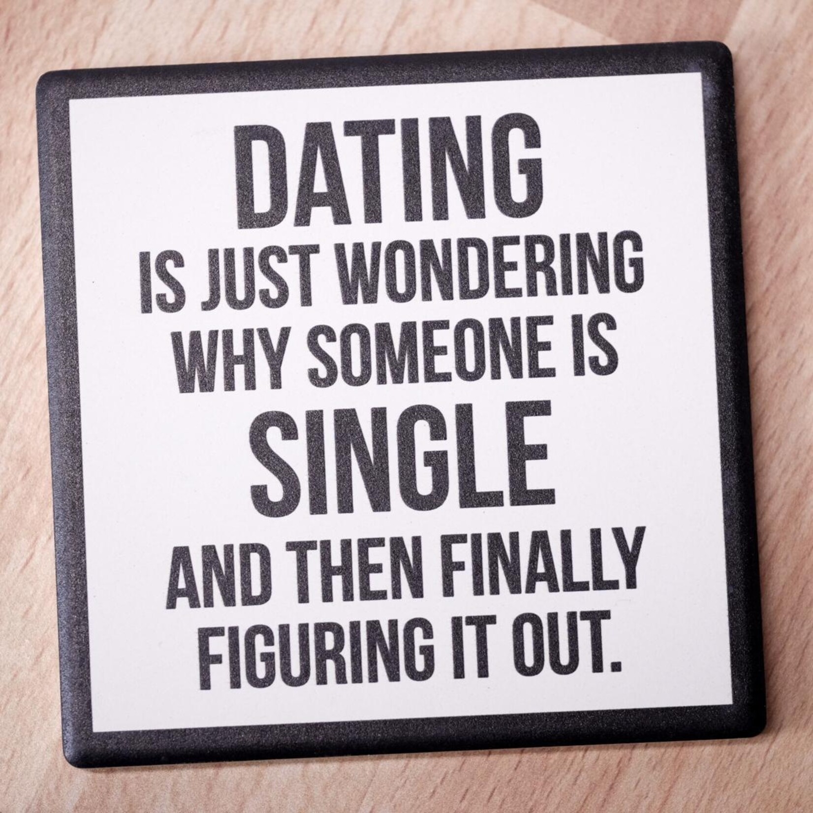 Meriwether Dating is Wondering.... Drink Coaster