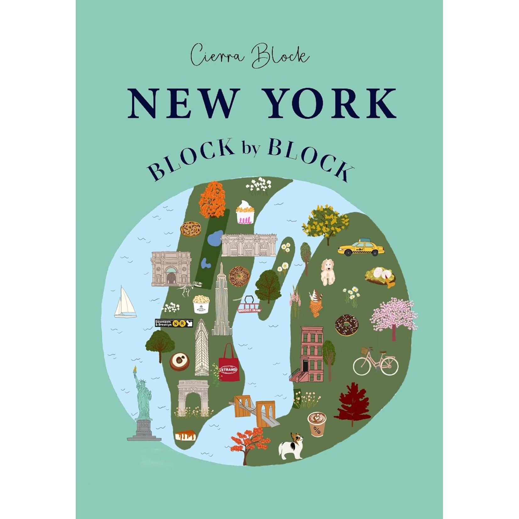 Ingram Publisher Services New York Block by Block: An illustrated Guide to the Iconic American City