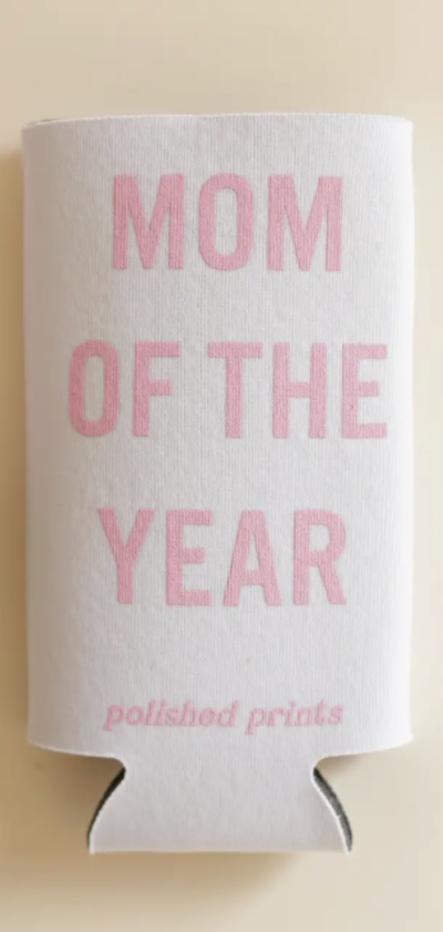 Mom of the Year Seltzer Koozie – Polished Prints