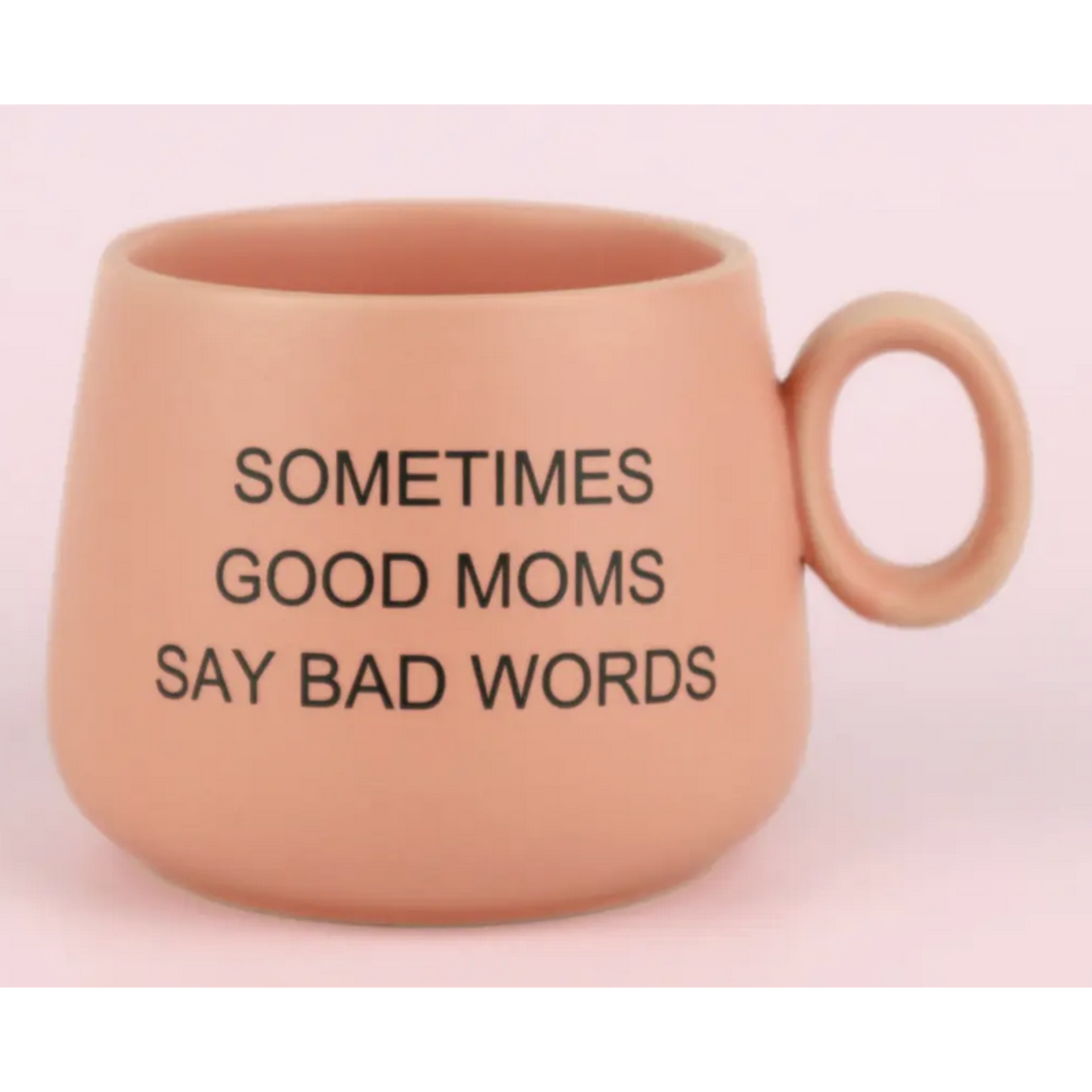 Sometimes Good Moms Say Bad Words - Pink Cappuccino Mug