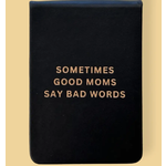 Properly Improper Sometimes Good Moms Say Bad Words Pocket Journal