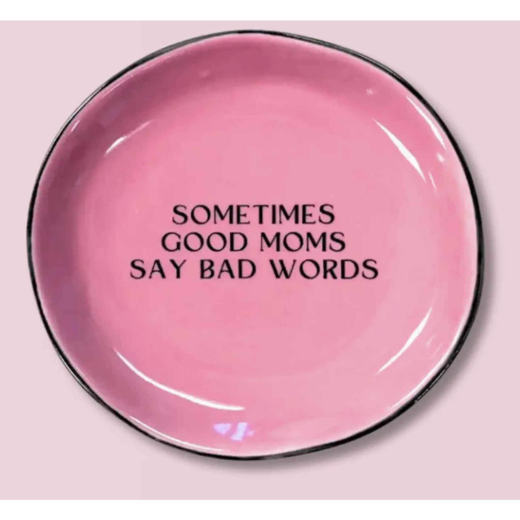 Properly Improper Sometimes Good Moms - Round Trinket Tray