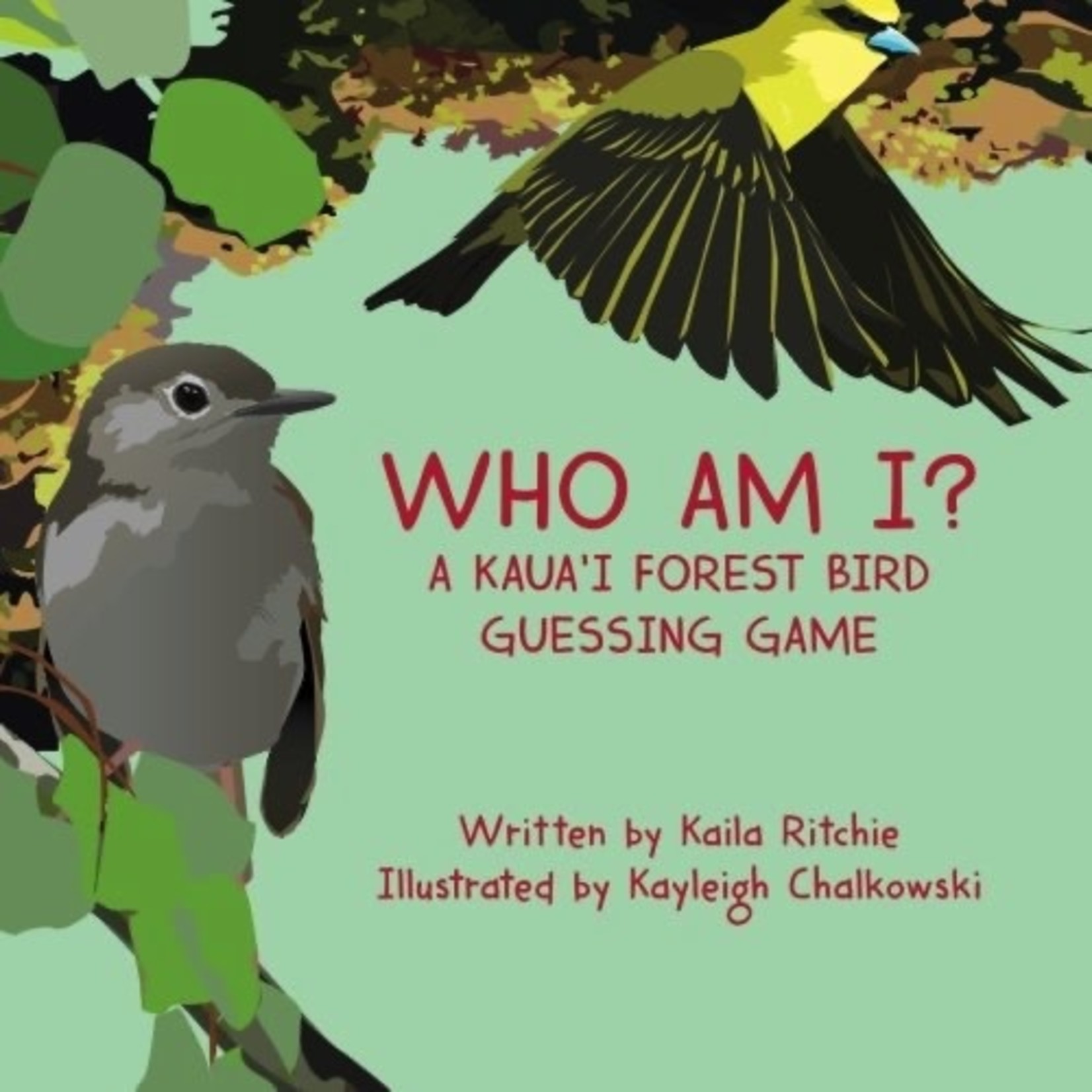 Kaua'i Forest Bird Recovery Project Childrens Book - Who Am I? A Kaua’I Forest Bird Guessing Game