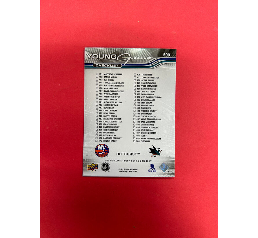 2025-26 UPPER DECK SERIES 2 MATTHEW SCHAEFER MICHAEL MISA YOUNG GUNS CHECKLIST OUTBURST