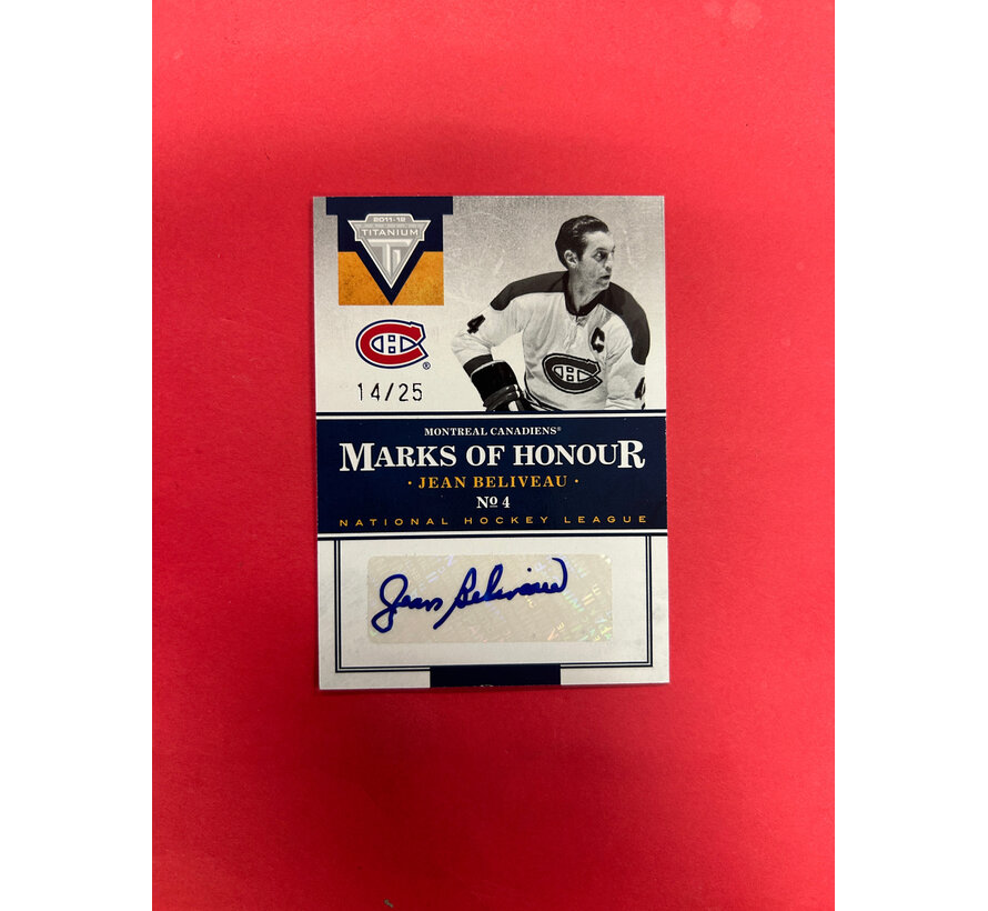 2011-12 PANINI TITANIUM JEAN BELIVEAU MARKS OF HONOR AUTO /25