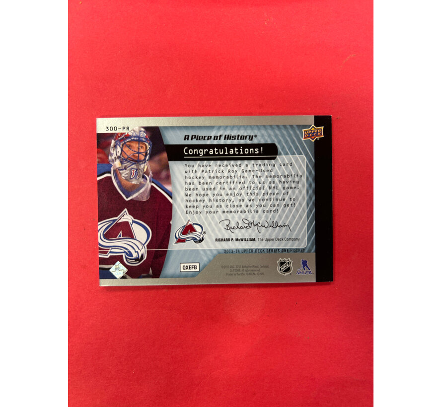 2013-14 UPPER DECK SERIES 1 PATRICK ROY A  PIECE OF HISTORY