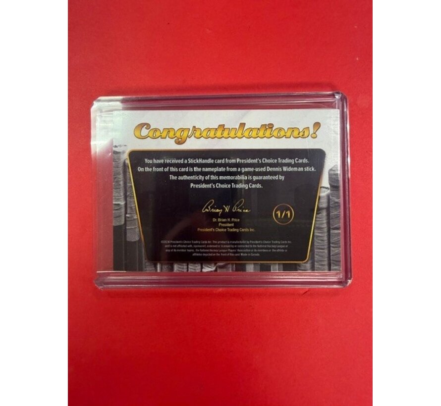 2024 PRESIDENTS CHOICE STICK HANDLE 1/1 DENNIS WIDEMAN