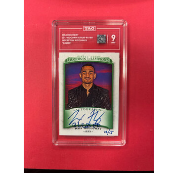 UPPER DECK 2017 GOODWIN CHAMPIONS MAX HOLLOWAY INSCRIPTION AUTOGRAPHED TAG GRADED 9