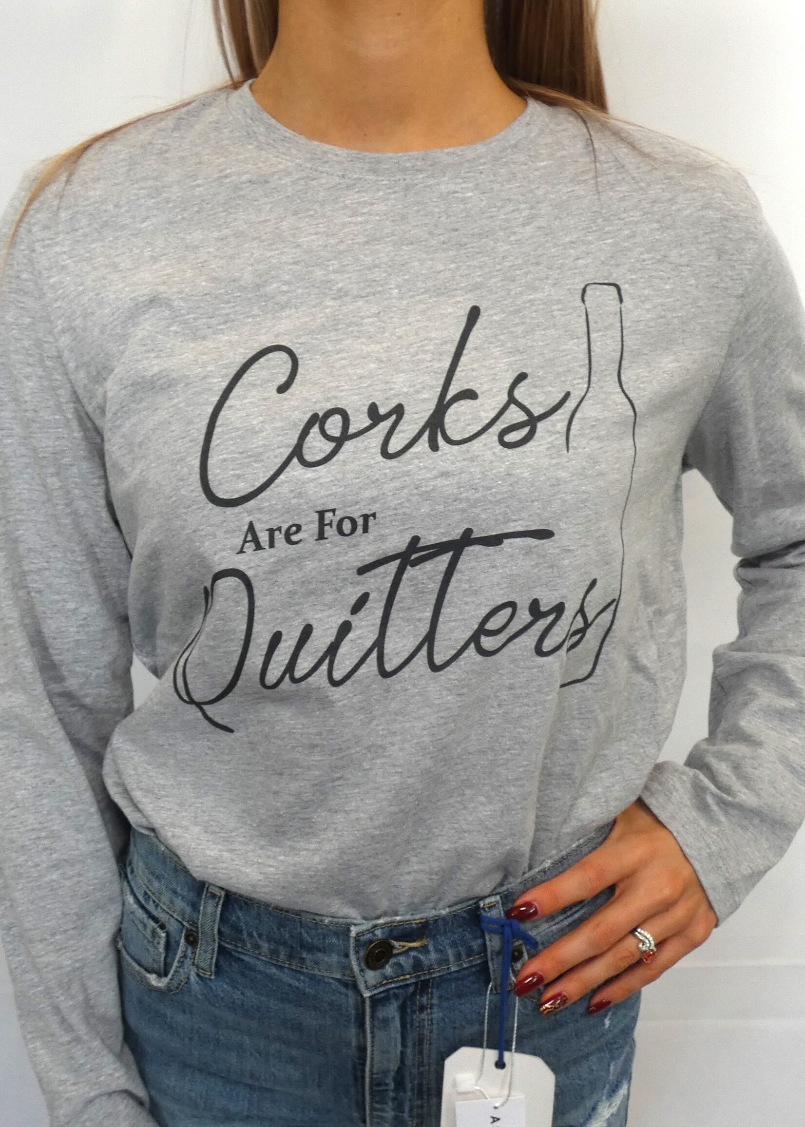 Corks Are For Quitters Long Sleeve - Heather Grey