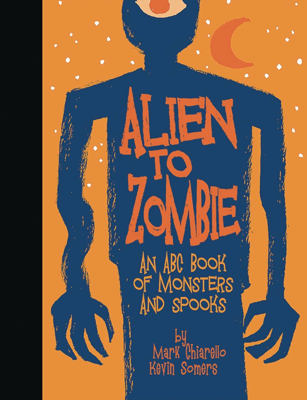 Alien to Zombie - An ABC Book of Monsters