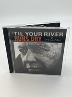 CD Eric Burden Til Your River Runs Dry CD