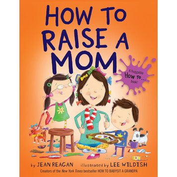 How to Raise a Mom