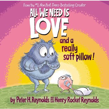 Scholastic All We Need Is Love and a Really Soft Pillow