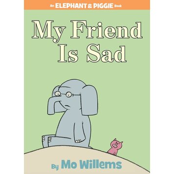 Elephant and Piggie My Friend is Sad