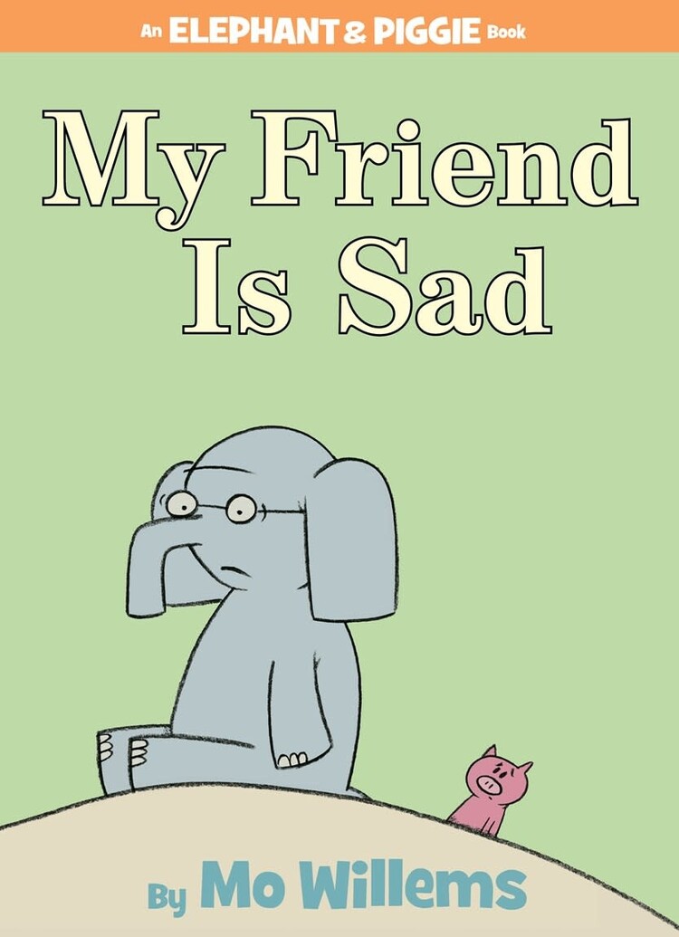Elephant and Piggie My Friend is Sad