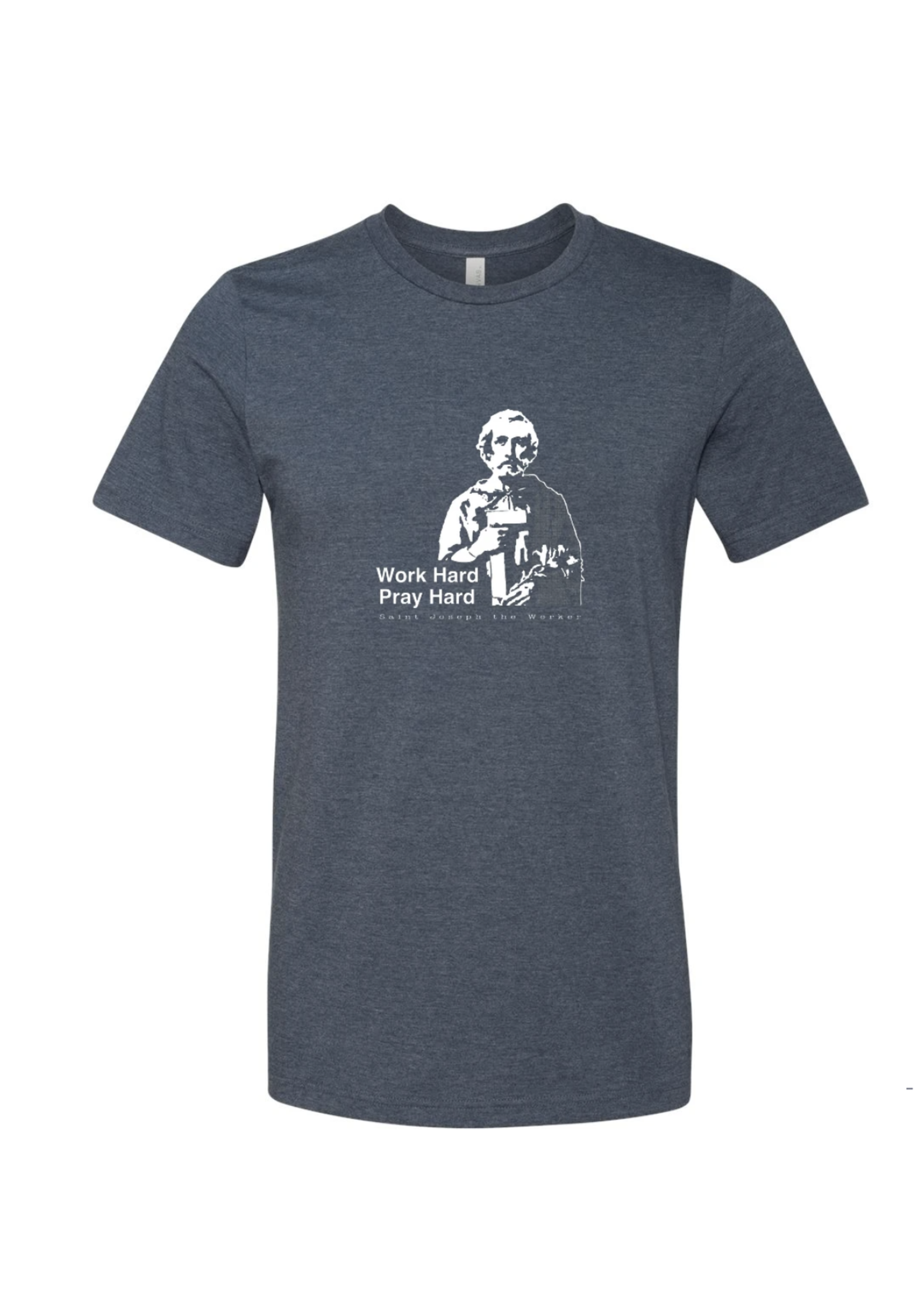 Work Hard Pray Hard - St. Joseph the Worker T-Shirt