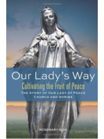 Our Lady's Way: Cultivating the Fruit of Peace