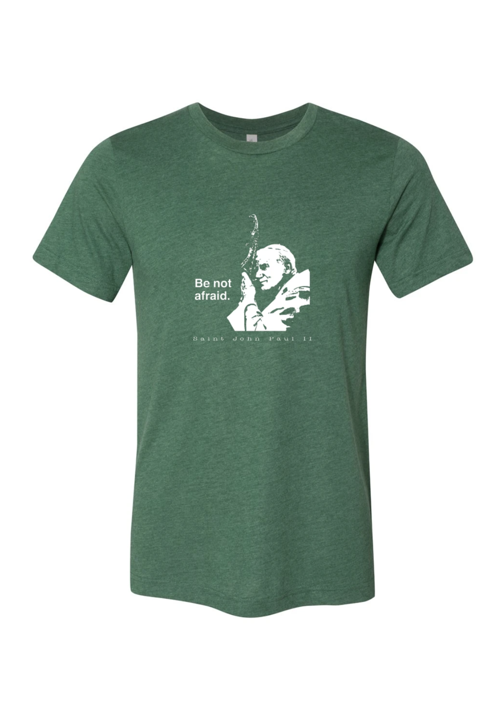 Be Not Afraid - St. John Paul II T-Shirt