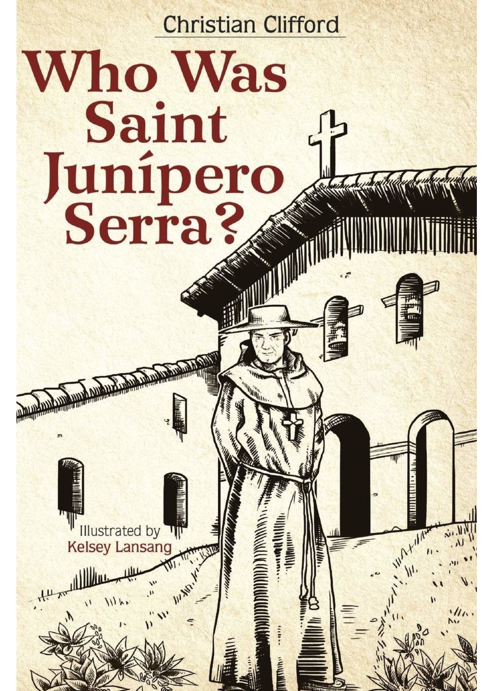 Who Was Saint Junipero Serra?