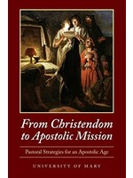 From Christendom to Apostolic Mission: Pastoral Strategies for an Apostolic Age