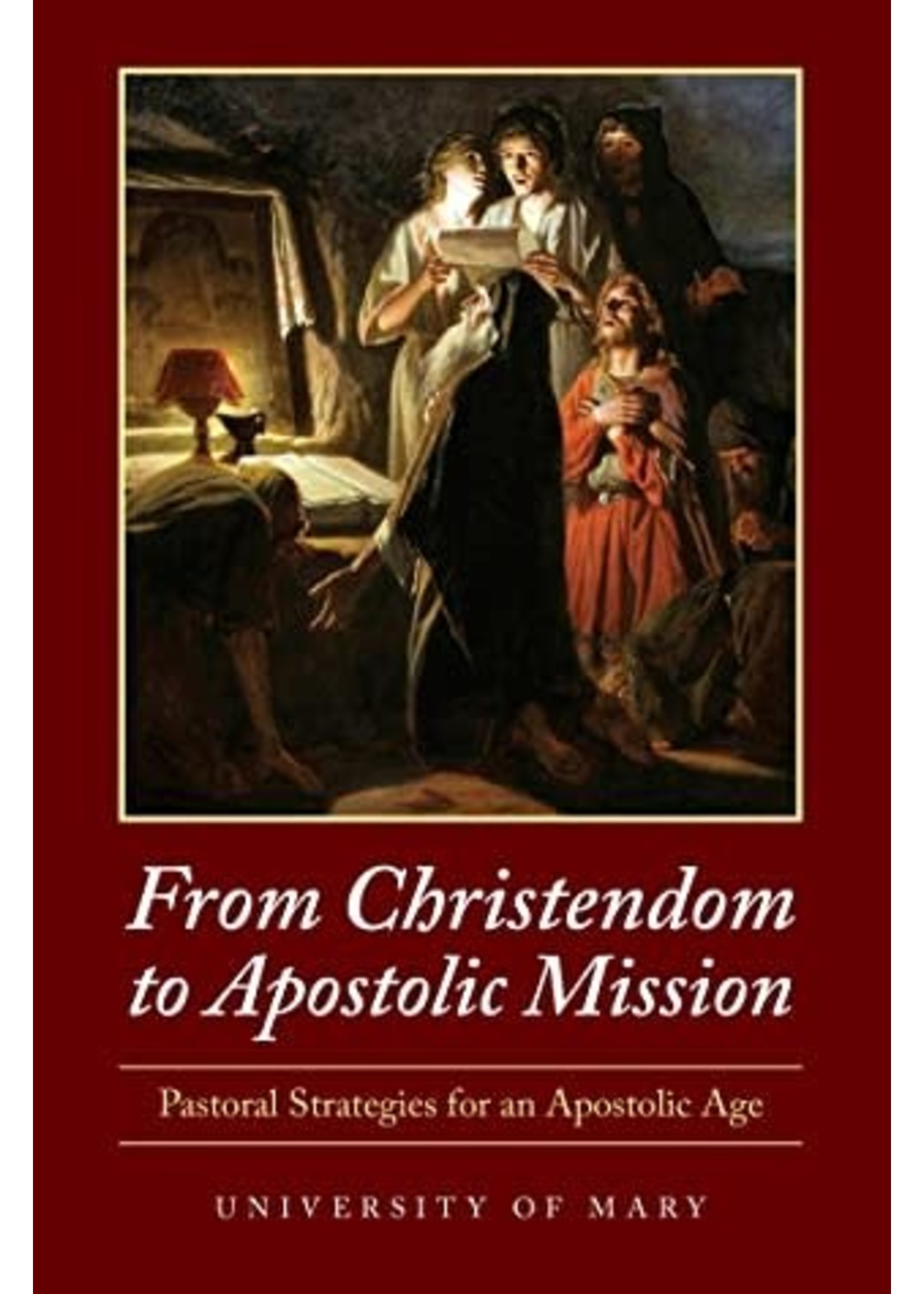 From Christendom to Apostolic Mission: Pastoral Strategies for an Apostolic Age