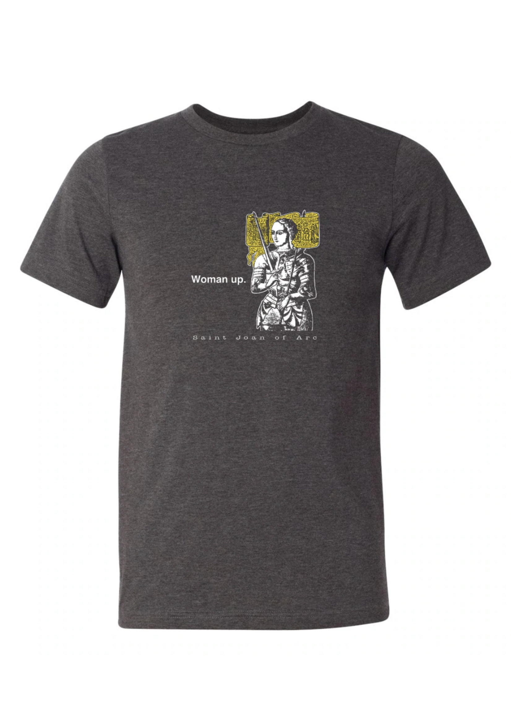 Woman Up - St Joan of Arc T-shirt