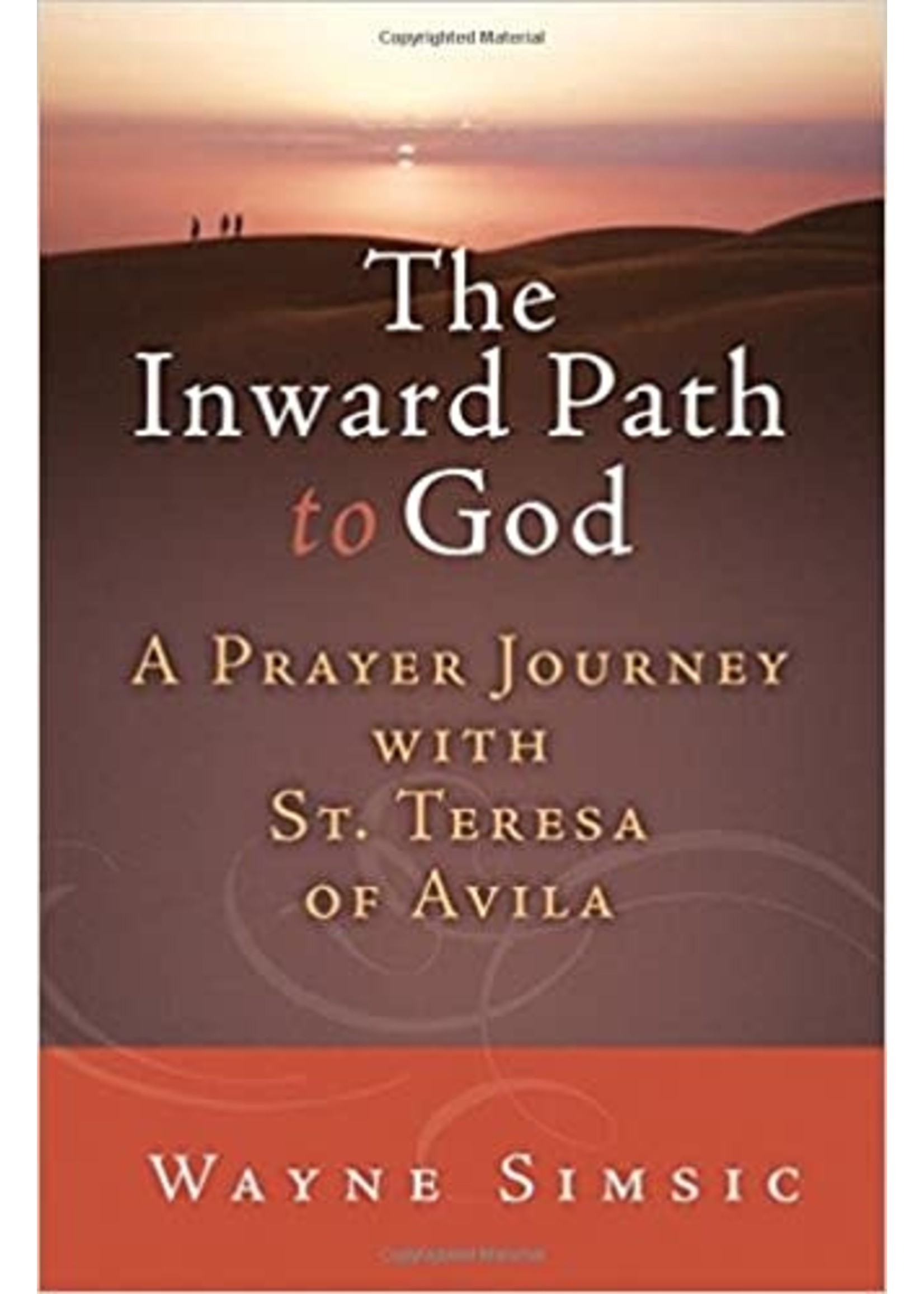 The  Inward Path to God: A Prayer Journey with St Teresa of Avila