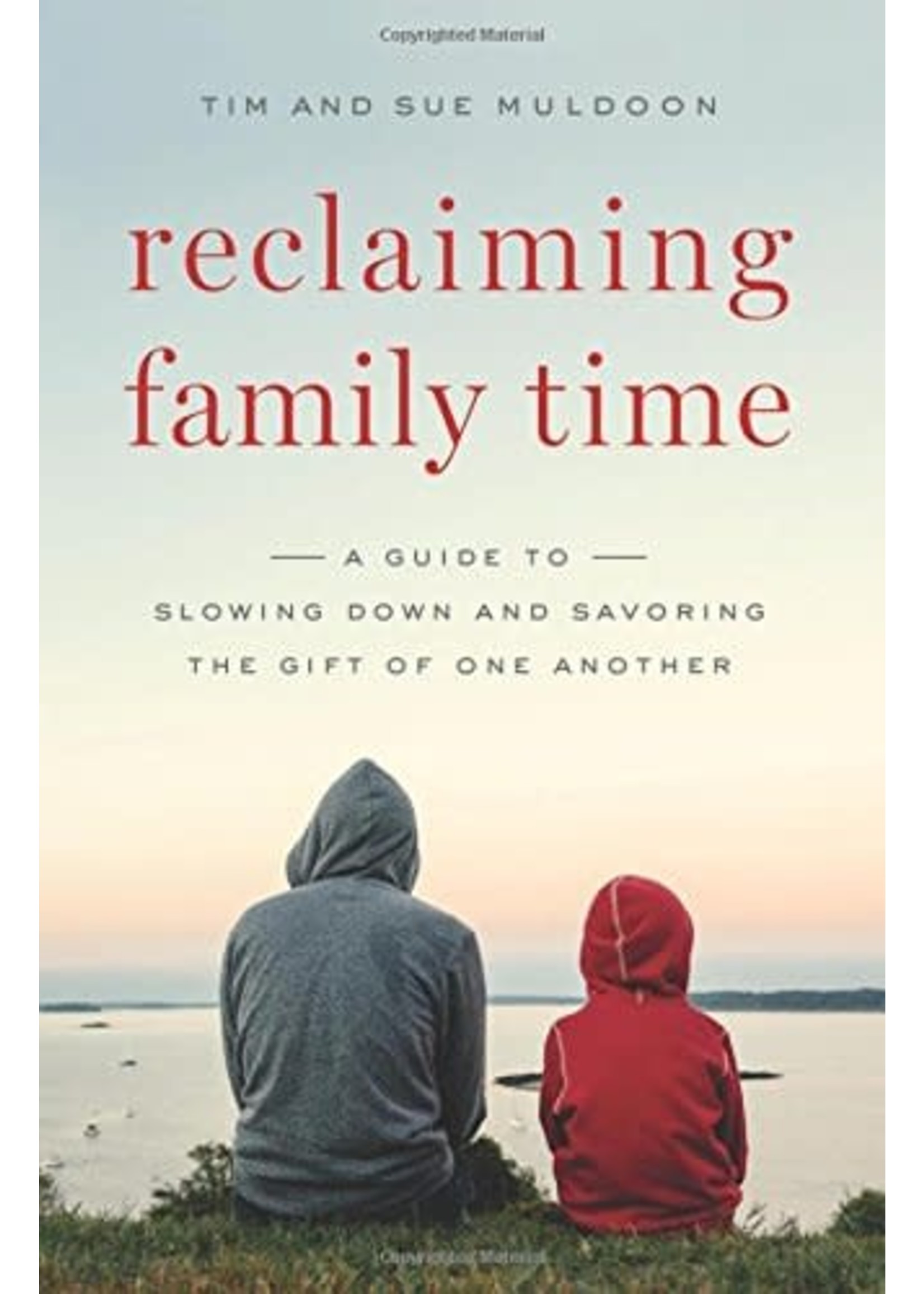 Reclaiming Family Time: A Guide to Slowing Down & Savoring the Gift of One Another