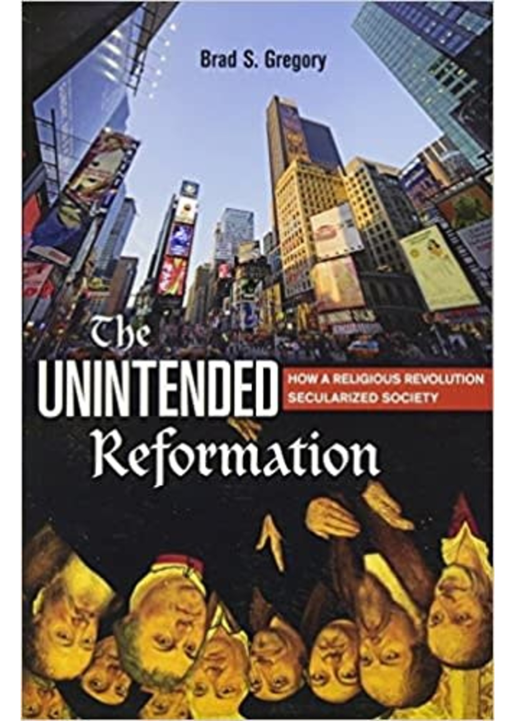 The Unintended Reformation