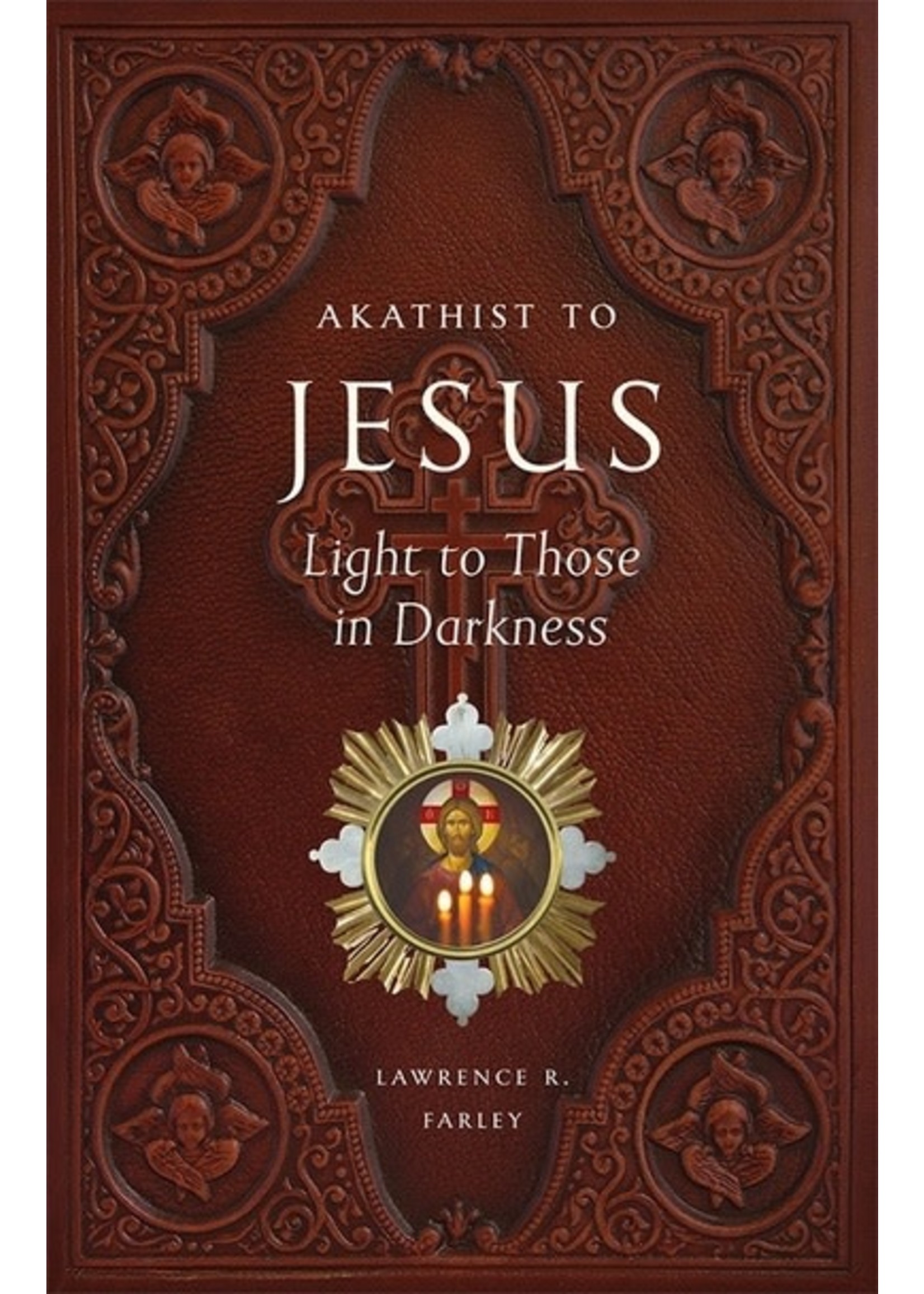 Akathist to Jesus: Light to Those in Darkness