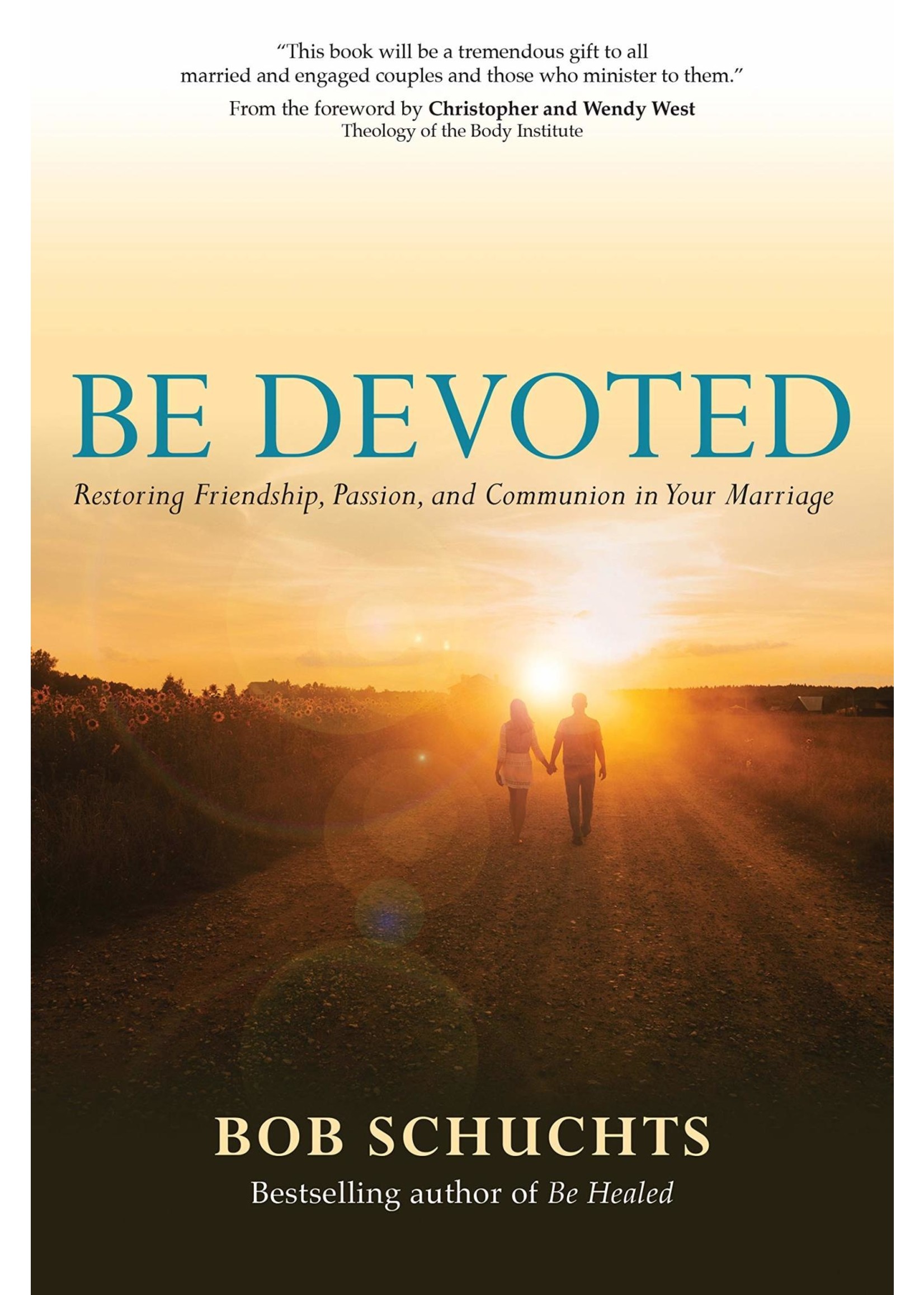 Be Devoted: Restoring Friendship, Passion, and Communion in Your Marriage