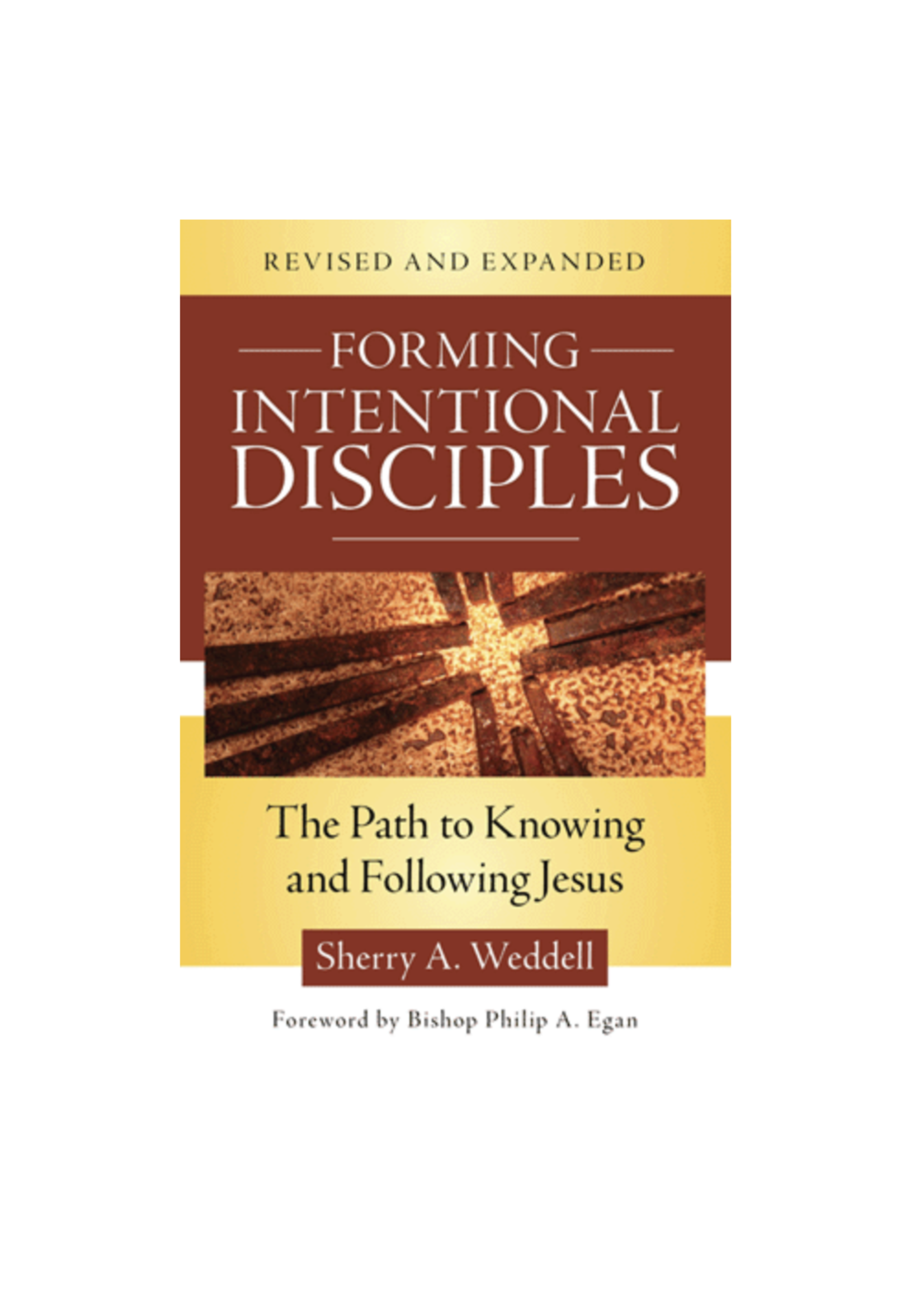 Forming Intentional Disciples: The Path to Knowing and Following Jesus, Revised & Expanded