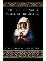 TAN Books The Life of Mary as Seen by the Mystics