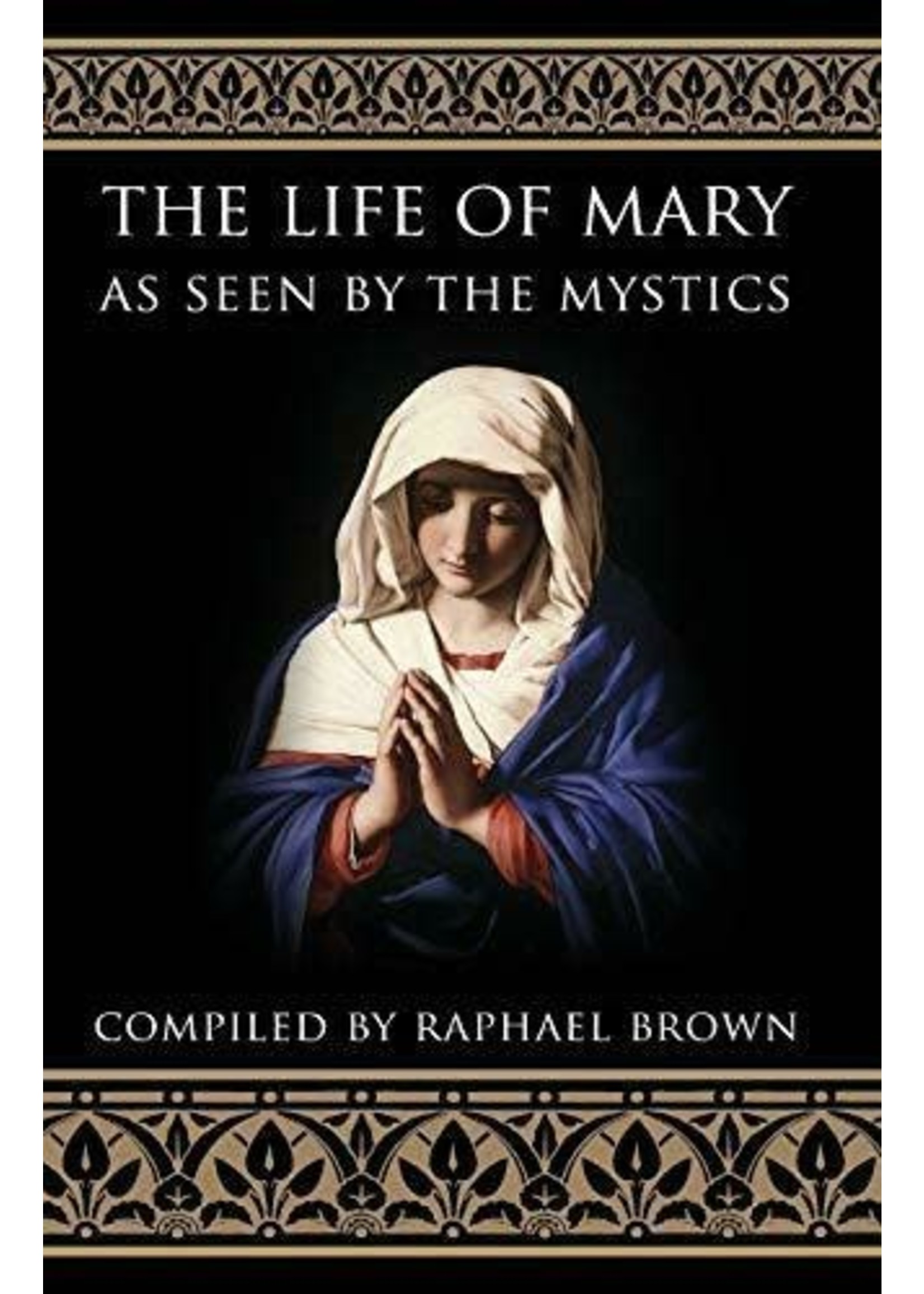 TAN Books The Life of Mary as Seen by the Mystics