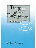 The Faith of the Early Fathers: Volume 2