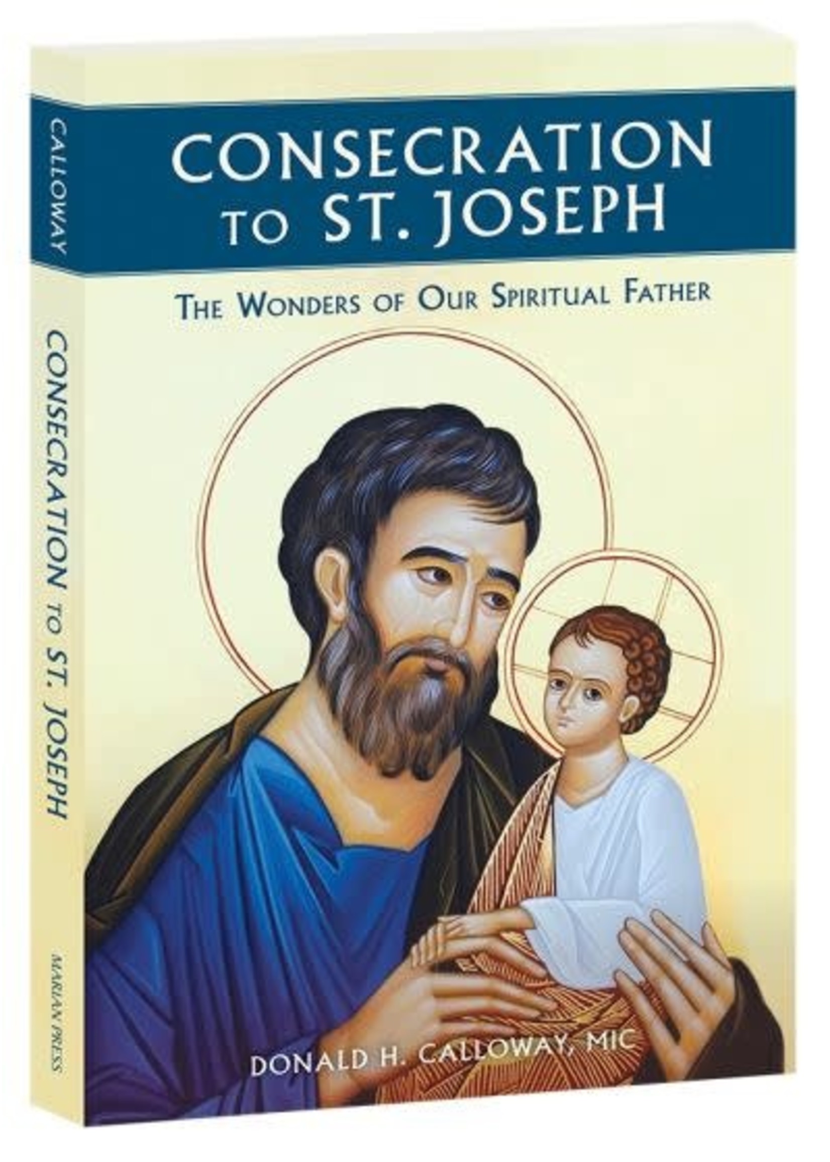 Consecration to St Joseph: The Wonders of Our Spiritual Father