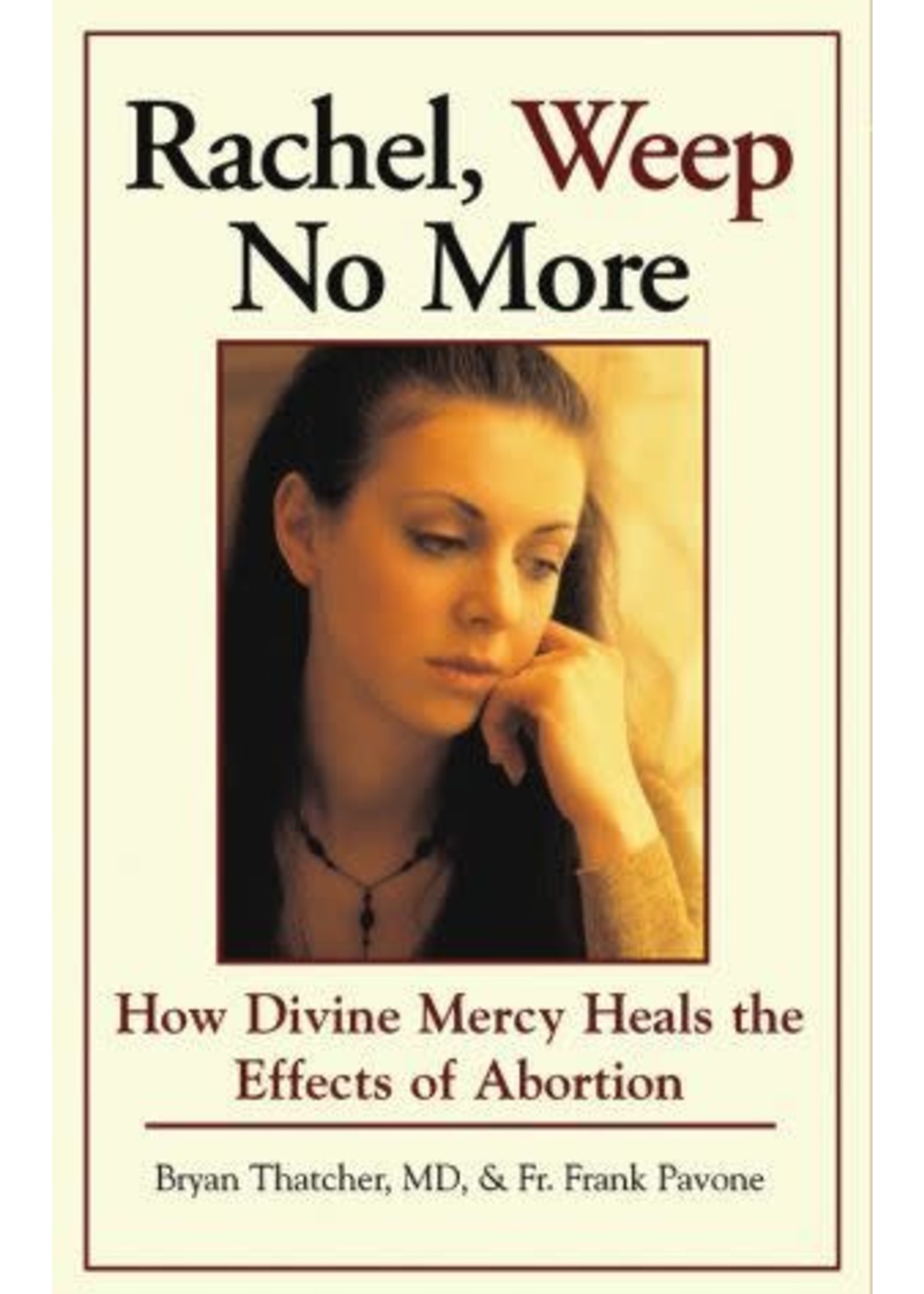 Rachel, Weep No More: How Divine Mercy Heals the Effects of Abortion