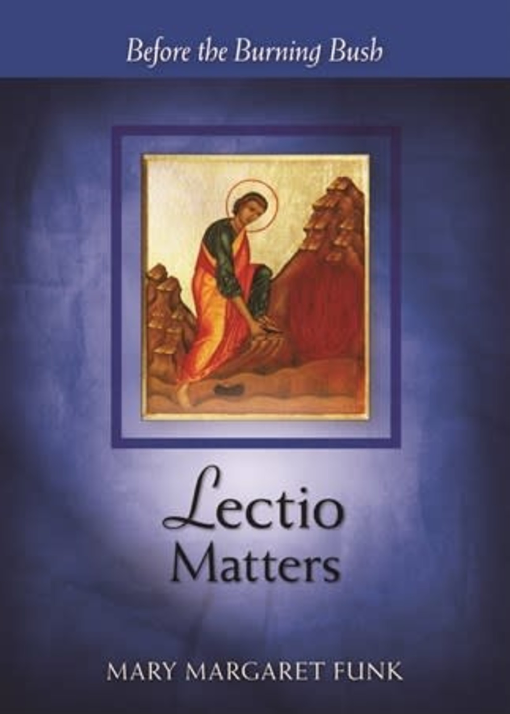 Lectio Matters: Before the Burning Bush
